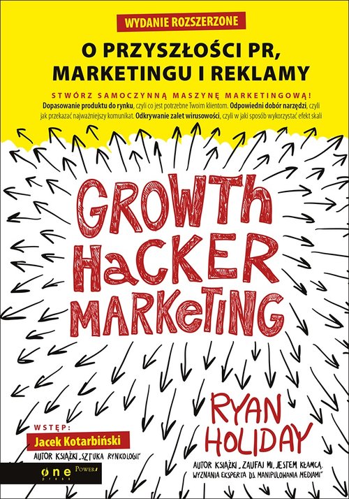 Growth Hacker Marketing O przyszłości PR, marketingu i reklamy
