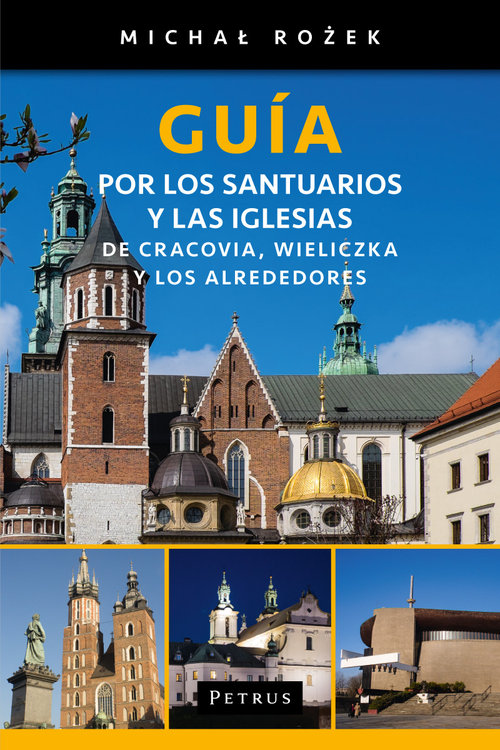 Guía por los santuarios y las iglesias de Cracovia, Wieliczka y los alrededores