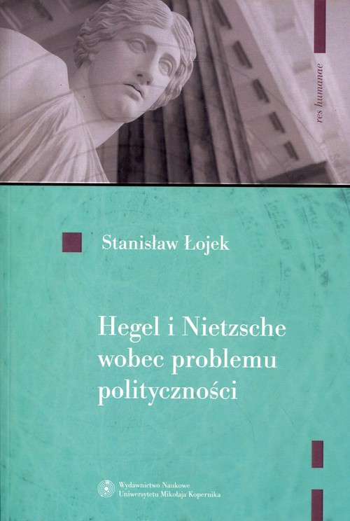 Hegel i Nietzsche wobec problemu polityczności