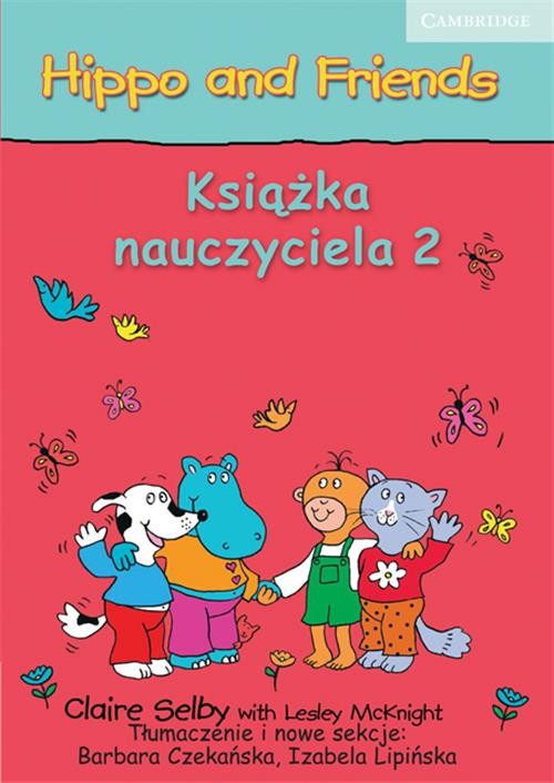 Hippo and Friends 2 Teacher's Book, wydanie polskie