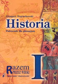 Historia Razem przez wieki 1 Podręcznik Zrozumieć przeszłość