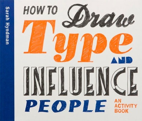 How to Draw Type and Influence People