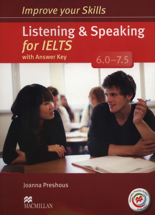 Improve your Skills for IELTS 6.0-7.5 Listening&Speaking Książka ucznia z kluczem + Macmillan Practi