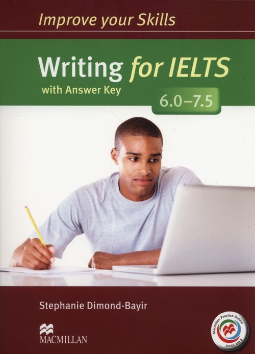 Improve your Skills for IELTS 6.0-7.5 Writing Książka ucznia z kluczem + Macmillan Practice Online