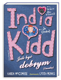 India Kidd 1 Jak być dobrym (troszkę)