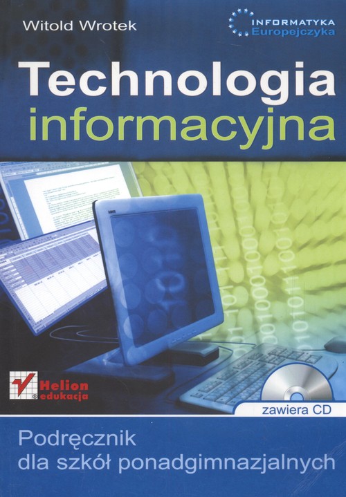 Technologia informacyjna. Informatyka Europejczyka. Podręcznik (+CD) - szkoła ponadgimnazjalna