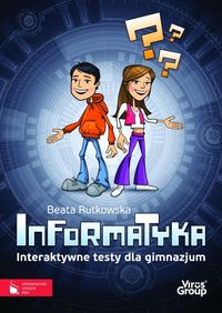 Informatyka Interaktywne testy dla gimnazjum CD