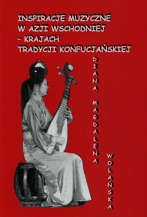 Inspiracje muzyczne w Azji Wschodniej krajach tradycji konfucjańskiej
