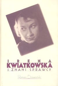 Irena Kwiatkowska i znani sprawcy
