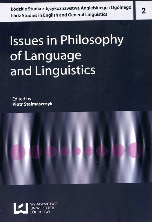 Łódzkie Studia z Językoznawstwa Angielskiego i Ogólnego. Tom 2. Issues in Philosophy of Language and Linguisti