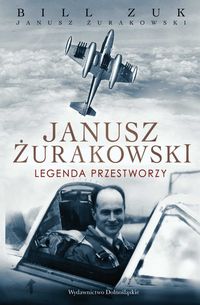 Janusz Żurakowski Legenda przestworzy