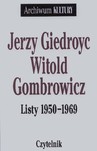 JERZY GIEDROYC WITOLD GOMBROWICZ LISTY 1950 - 1969