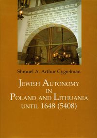Jewish Autonomy in Poland and Lithuania until 1648