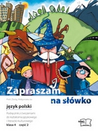 Język polski SP KL 4. Podręcznik z ćwiczeniami. Część 2. Zapraszam na słowko