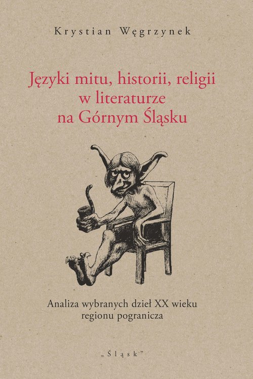 Języki mitu historii, religii w literaturze na Górnym Śląsku