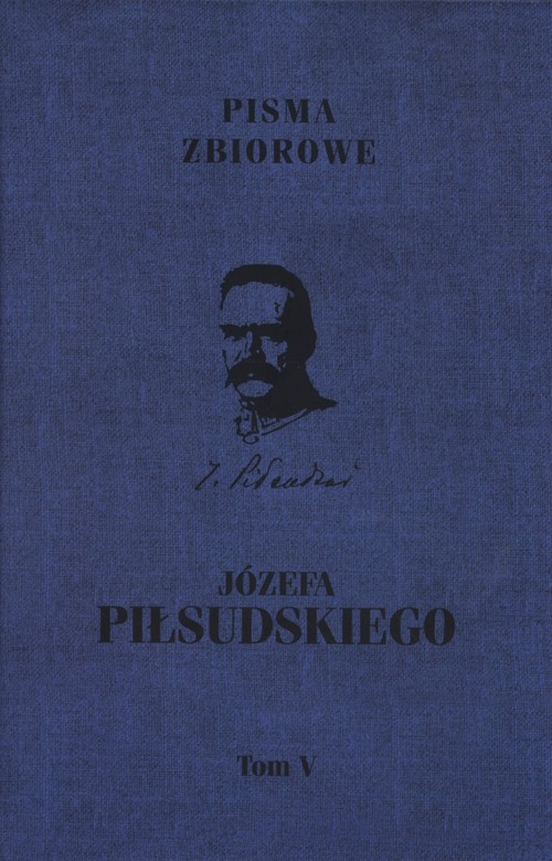 Józefa Piłsudskiego Pisma zbiotowe Tom 5
