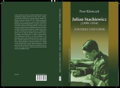 Julian Stachiewicz (1890-1934). Żołnierz i historyk