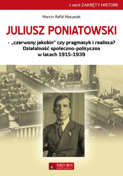 Zakręty Historii. Juliusz Poniatowski  - 