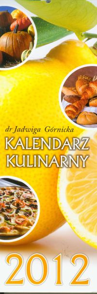 Kalendarz 2012 paskowy Kulinarny dr Jadwiga Górnicka
