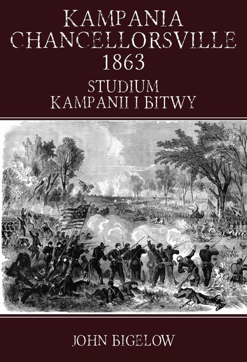Kampania Chancellorsville 1863. Studium kampanii i bitwy