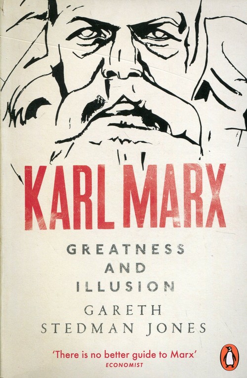 Karl Marx Greatness and Illusion