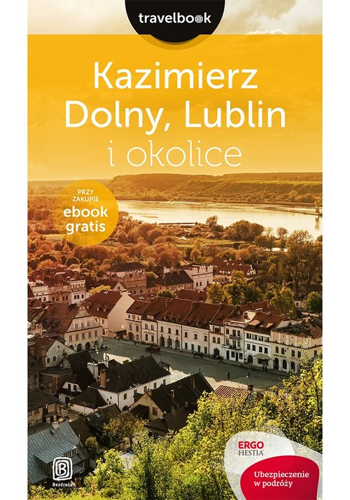 Kazimierz Dolny Lublin i okolice Travelbook Wydanie 1