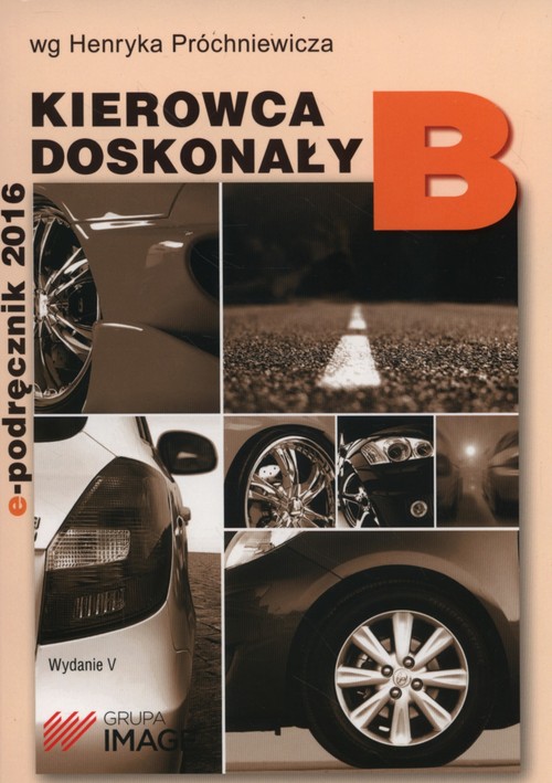 Kierowca doskonały B 2013 podręcznik kierowcy