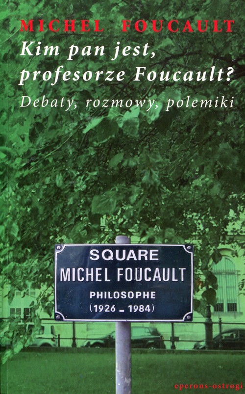 Kim pan jest, profesorze Foucault?