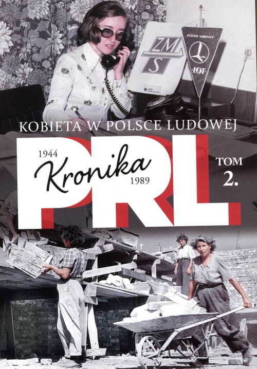 Kronika PRL 1944-1989. Tom 2. Kobieta w Polsce Ludowej