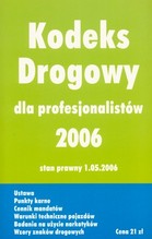 KODEKS DROGOWY DLA PROFESJONALISTÓW 2006 STAN PRAWNY 1.05.2006
