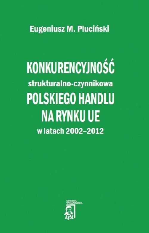 Konkurencyjność strukturalno-czynnikowa polskiego handlu na rynku UE w latach 2002-2012