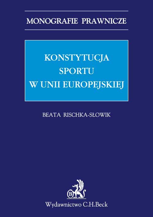 Monografie Prawnicze. Konstytucja sportu w Unii Europejskiej