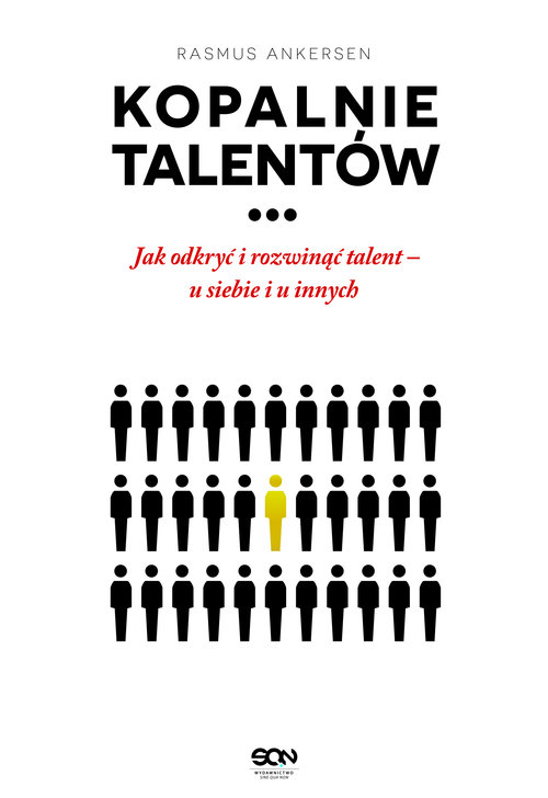 Kopalnie Talentów. Jak odkryć i rozwinąć talent - u siebie i u innych