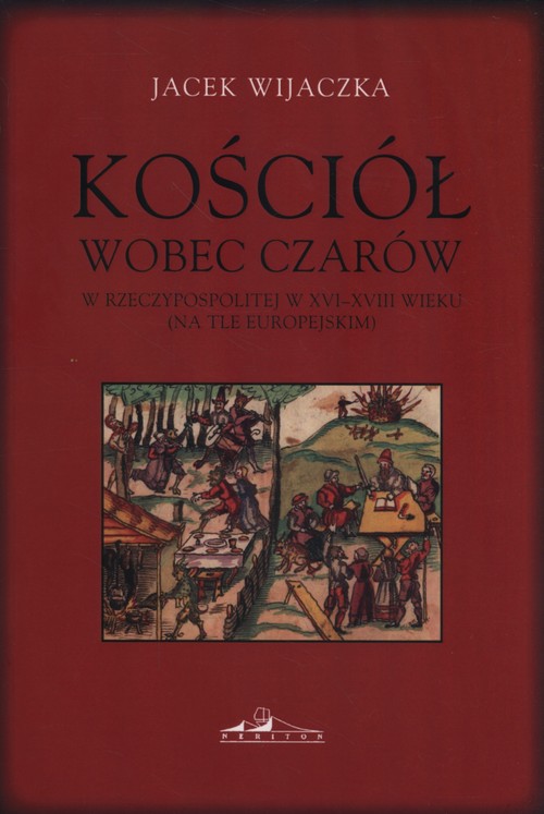 Kościół wobec czarów w Rzeczypospolitej w XVI-XVIII wieku