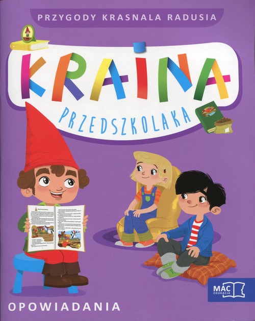Kraina przedszkolaka. Przygody Krasnala Radusia. Opowiadania (+CD)