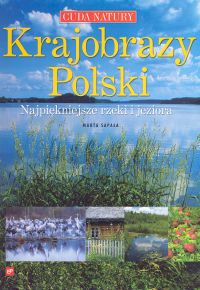 Krajobrazy Polski. Najpiękniejsze rzeki i jeziora