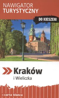 Kraków i Wieliczka Nawigator turystyczny do kieszeni