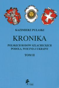 Kronika polskich rodów szlacheckich Podola Wołynia i Ukrainy