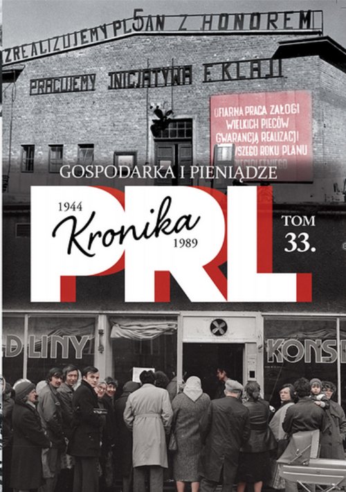 Kronika PRL 1944-1989 Tom 33 Gospodarka i pieniądze