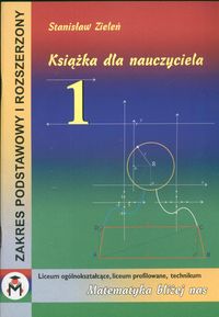 Książka dla nauczyciela 1 Matematyka Liceum Ogólnokształcące Liceum Profilowane technikum