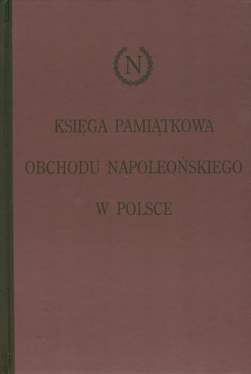 Księga pamiątkowa obchodu napoleońskiego w Polsce