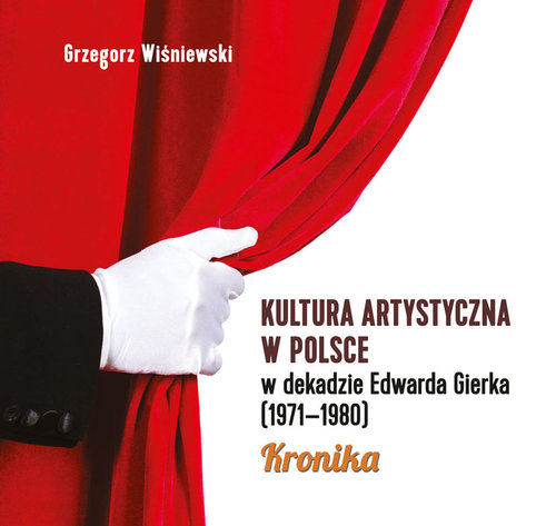 Kultura artystyczna w Polsce w dekadzie Edwarda Gierka (1971-1980)