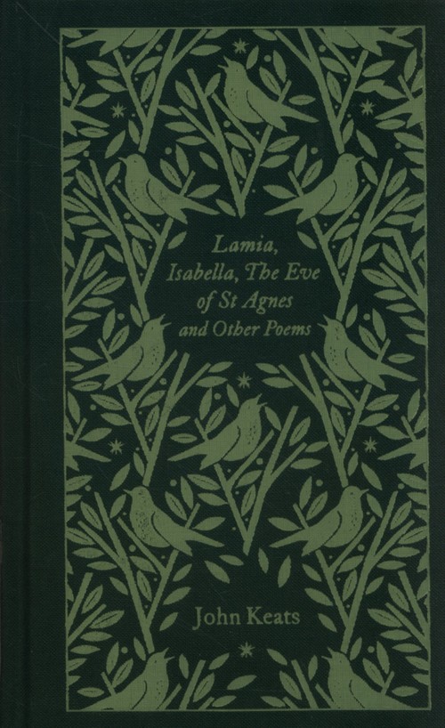 Lamia, Isabella, The Eve of St Agnes and Other Poems
