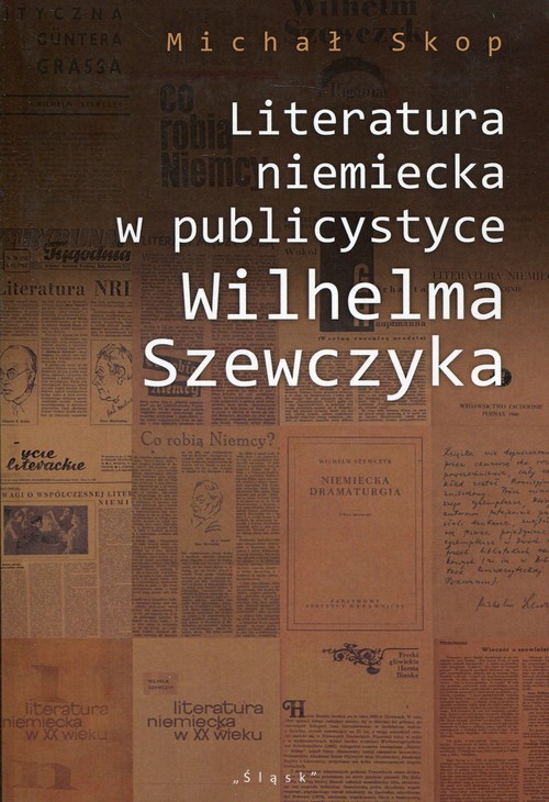 Literatura niemiecka w publicystyce Wilhelma Szewczyka