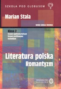 Literatura polska. Romantyzm. Podręcznik. Klasa 2. Liceum ogólnokształcące, liceum profilowane, tech