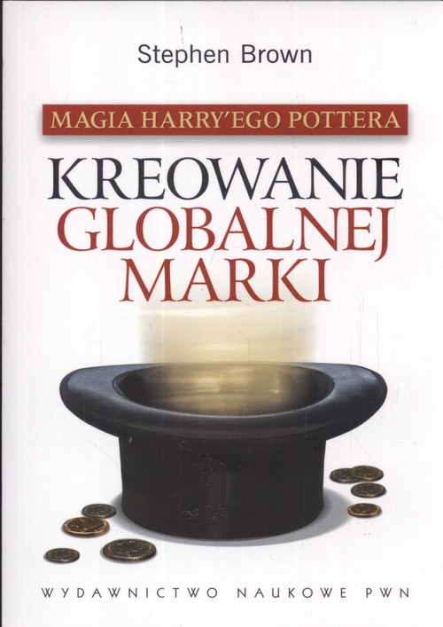 Magia Harry'ego Pottera. Kreowanie globalnej marki