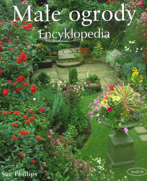 Małe ogrody. Encyklopedia