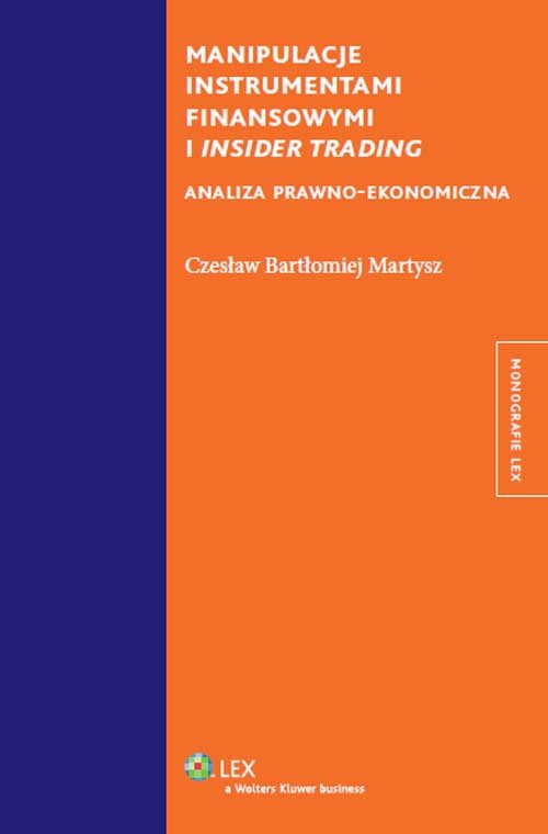 Monografie LEX. Manipulacje instrumentami finansowymi i insider trading