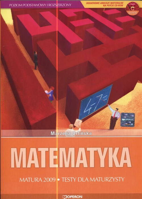 Matematyka, Matura 2009 - testy dla maturzysty, zakres podstawowy i rozszerzony, dodatkowe arkusze maturalne na CD