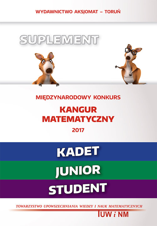 Matematyka z wesołym kangurem Suplement 2017 Kadet Junior Student